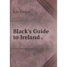 

Книга Black's Guide to Ireland .