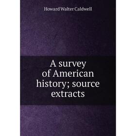 

Книга A survey of American history; source extracts