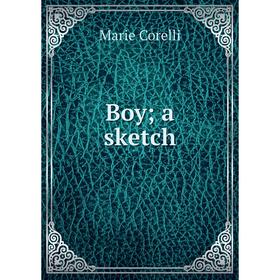 

Книга Boy; a sketch