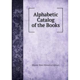 

Книга Alphabetic Catalog of the Books