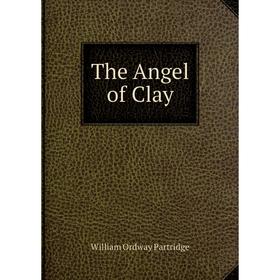 

Книга The Angel of Clay
