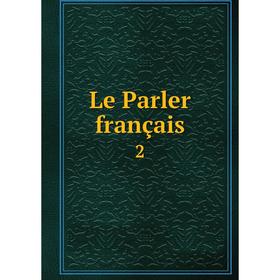 

Книга Le Parler français 2