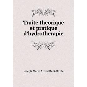 

Книга Traite theorique et pratique d'hydrotherapie