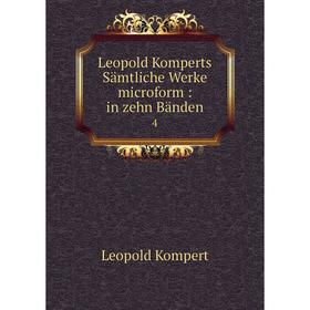 

Книга Leopold Komperts Sämtliche werke microform: in zehn Bänden 4