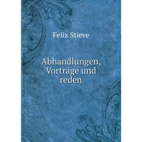 

Книга Abhandlungen, Vorträge und reden