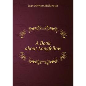 

Книга A Book about Longfellow