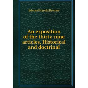 

Книга An exposition of the thirty-nine articles. Historical and doctrinal