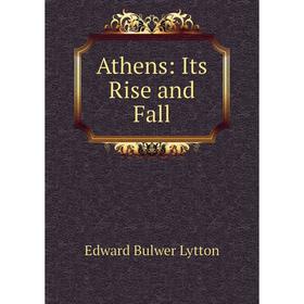 

Книга Athens: Its Rise and Fall