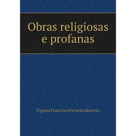 

Книга Obras religiosas e profanas
