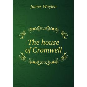

Книга The house of Cromwell