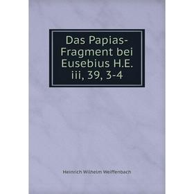 

Книга Das Papias-Fragment bei Eusebius H.E. iii, 39, 3-4
