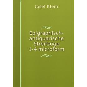 

Книга Epigraphisch-antiquarische Streifzüge 1-4 microform