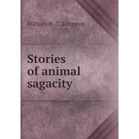 

Книга Stories of animal sagacity