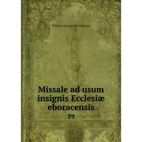 

Книга Missale ad usum insignis Ecclesiæ eboracensis 59