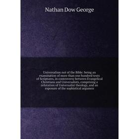

Книга Universalism not of the Bible