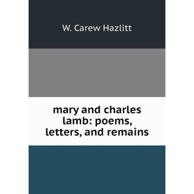 

Книга mary and charles lamb: poems, letters, and remains