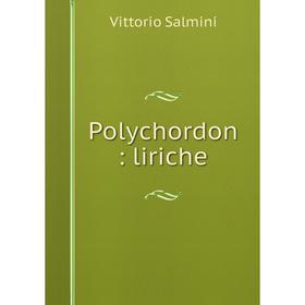 

Книга Polychordon: liriche