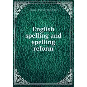 

Книга English spelling and spelling reform