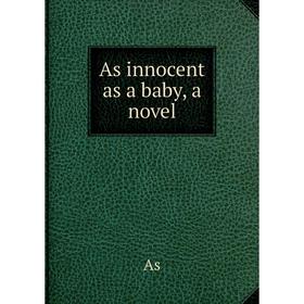 

Книга As innocent as a baby, a novel