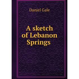 

Книга A sketch of Lebanon Springs