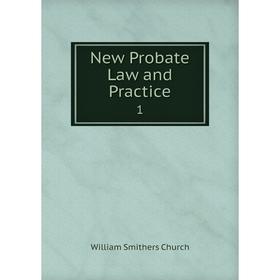 

Книга New Probate Law and Practiceь1