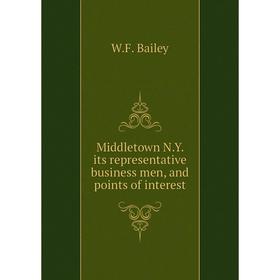 

Книга Middletown NY its representative business men, and points of interest