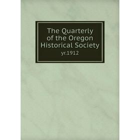 

Книга The Quarterly of the Oregon Historical Society yr.1912