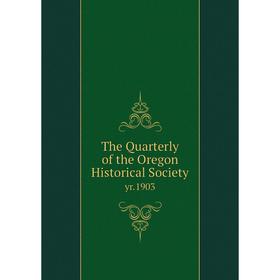 

Книга The Quarterly of the Oregon Historical Society yr.1903