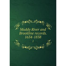 

Книга Muddy River and Brookline records 1634-18381