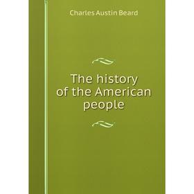 

Книга The history of the American people