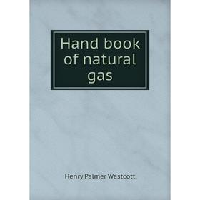 

Книга Hand book of natural gas