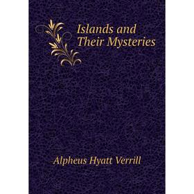 

Книга Islands and Their Mysteries