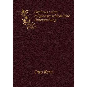 

Книга Orpheus: eine religionsgeschichtliche Untersuchung