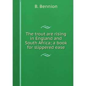 

Книга The trout are rising in England and South Africa; a book for slippered ease