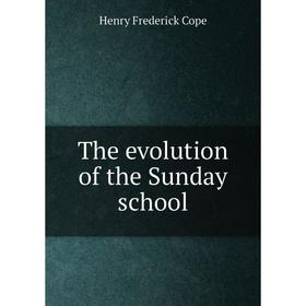 

Книга The evolution of the Sunday school
