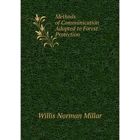 

Книга Methods of Communication Adapted to Forest Protection