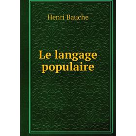 

Книга Le langage populaire