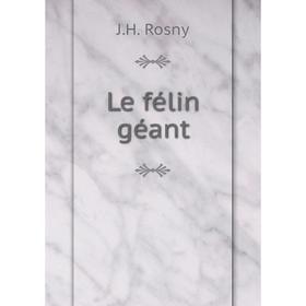 

Книга Le félin géant