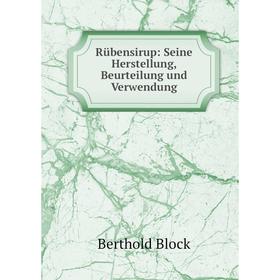 

Книга Rübensirup: Seine Herstellung, Beurteilung und Verwendung