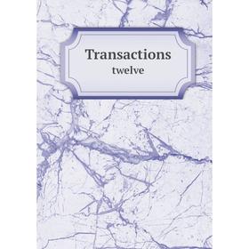 

Книга Transactions twelve
