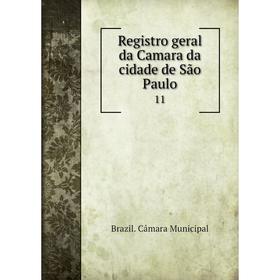

Книга Registro geral da Camara da cidade de São Paulo 11