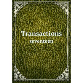 

Книга Transactions seventeen