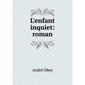 

Книга L'enfant inquiet: roman