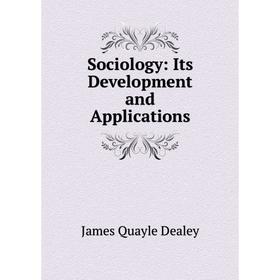 

Книга Sociology: Its Development and Applications