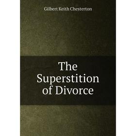 

Книга The Superstition of Divorce