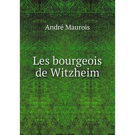 

Книга Les bourgeois de Witzheim