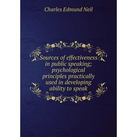 

Книга Sources of effectiveness in public speaking; psychological principles practically used in developing ability to speak