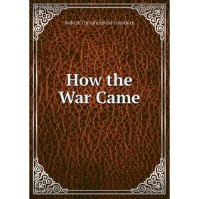 

Книга How the War Came