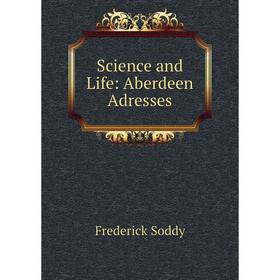 

Книга Science and Life: Aberdeen Adresses