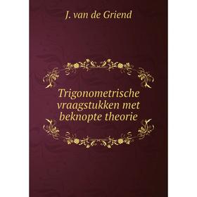 

Книга Trigonometrische vraagstukken met beknopte theorie
